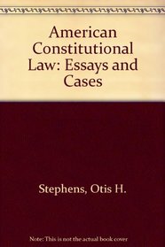 American Constitutional Law: Essays and Cases