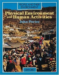 Physical Environment and Human Activities (People and Their Environment Ser)