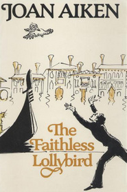 The Faithless Lollybird: and Other Stories