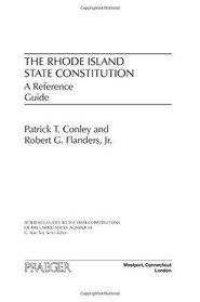 The Rhode Island State Constitution: A Reference Guide (Reference Guides to the State Constitutions of the United States)