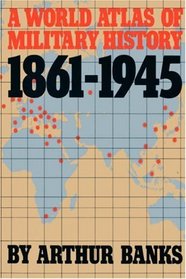 A World Atlas of Military History, 1861-1945