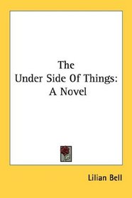 The Under Side Of Things: A Novel