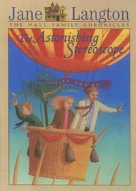The Astonishing Stereoscope (Hall Family Chronicles)
