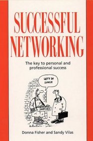 Successful Networking: The Key to Personal and Professional Success