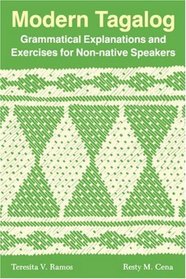 Modern Tagalog: Grammatical Explanations and Exercises for Non-Native Speakers