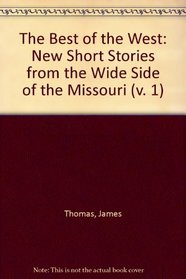 The Best of the West: New Short Stories from the Wide Side of the Missouri