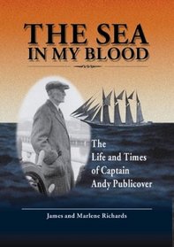 The Sea in My Blood: The Life & Times of Captain Andy Publicover