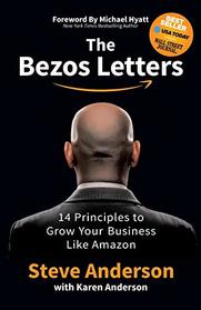 The Bezos Letters: 14 Principles to Grow Your Business Like Amazon