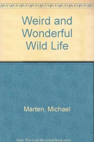 Weird and Wonderful Wild Life
