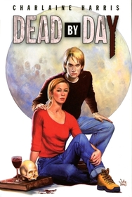 Dead By Day (Sookie Stackhouse, Bks 4-5)