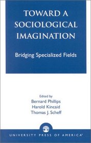 Toward a Sociological Imagination: Bridging Specialized Fields