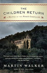 The Children Return: A Mystery of the French Countryside (Bruno, Chief of Police Series)