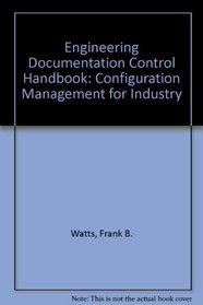 Engineering Documentation Control Handbook: Configuration Management for Industry