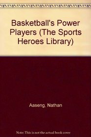 Basketball's Power Players (The Sports Heroes Library)