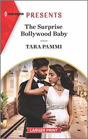 The Surprise Bollywood Baby (Born into Bollywood, Bk 2) (Harlequin Presents, No 3889) (Larger Print)