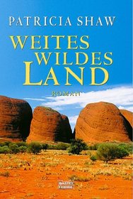 Weites wildes Land. Der dramatische Roman des fnften Kontinents. (German Edition)