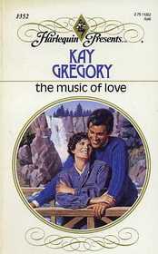 The Music Of Love (Harlequin Presents, No 1352)