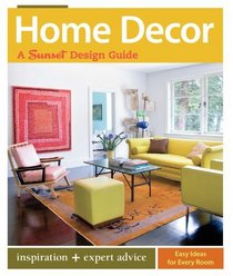 Home Decor: A Sunset Design Guide (Sunset Design Guides)