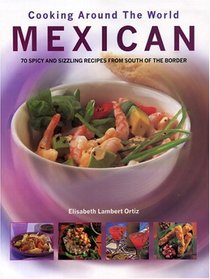 Cooking Around the World: Mexican (World Cookbook)