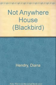 Not Anywhere House (Blackbird)
