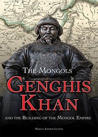 Genghis Khan and the Building of the Mongol Empire (Mongols)