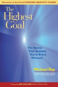 The Highest Goal : The Secret That Sustains You in Every Moment