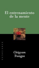 El Entrenamiento de La Mente (Spanish Edition)