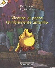 Vicente, el perro terriblemente amarillo (Spanish Edition)