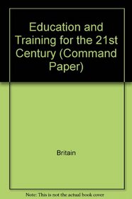 Education & Training for the 21st Century (Command Paper)
