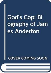 God's Cop: Biography of James Anderton