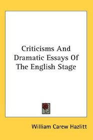 Criticisms And Dramatic Essays Of The English Stage
