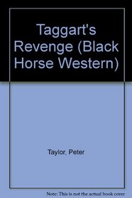 Taggart's Revenge (Black Horse Western)