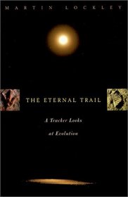 The Eternal Trail: A Tracker Looks at Evolution