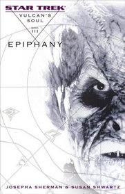 Vulcan's Soul Trilogy Book Three Epiphany (Star Trek: the Original Series)