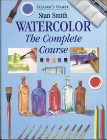 Watercolor: The Complete Course