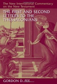 The First and Second Letters to the Thessalonians (New International Commentary on the New Testament)