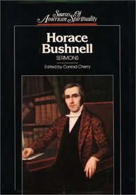 Horace Bushnell: Sermons (Sources of American spirituality)