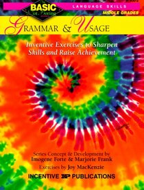Grammar and Usage: Grades 6-8 : Inventive Exercises to Sharpen Skills and Raise Achievement (The Basic One Not Boring Series)