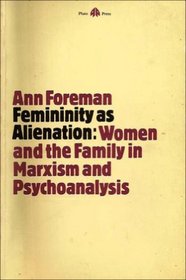Femininity as alienation: Women and the family in Marxism and psychoanalysis