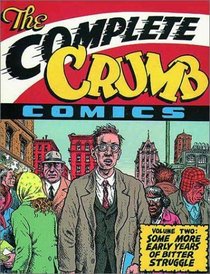 The Complete Crumb: Some More Early Years of Bitter Struggle (Complete Crumb Comics)