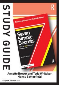 Study Guide, Seven Simple Secrets: What the BEST Teachers Know and Do!