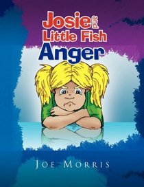 Josie and Little Fish: Anger