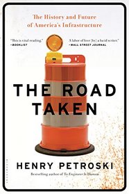 The Road Taken: The History and Future of America's Infrastructure