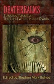 Deathrealms: Selected Tales From The Land Where Horror Dwells