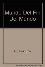 Mundo Del Fin Del Mundo (Spanish Edition)