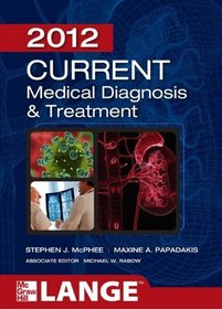 CURRENT Medical Diagnosis and Treatment 2012 (LANGE CURRENT Series)