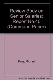 Review Body on Senior Salaries: Report No.40 (Command Paper)