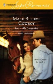 Make-Believe Cowboy (Bright Lights, Big Sky, Bk 1) (Harlequin Superromance, No 1372)