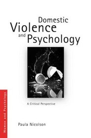 Domestic Violence and Psychology: A Critical Perspective (Women and Psychology)