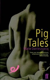 Pig Tales: A Novel of Lust and Transformation